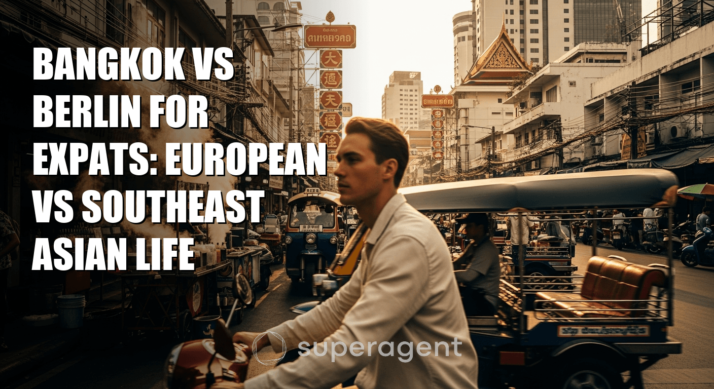 Bangkok vs Berlin for Expats: European vs Southeast Asian Life