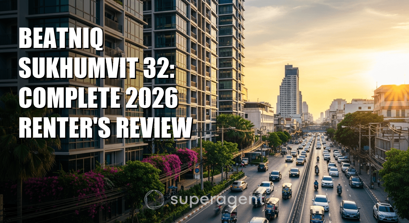 Beatniq Sukhumvit 32: Complete 2026 Renter's Review