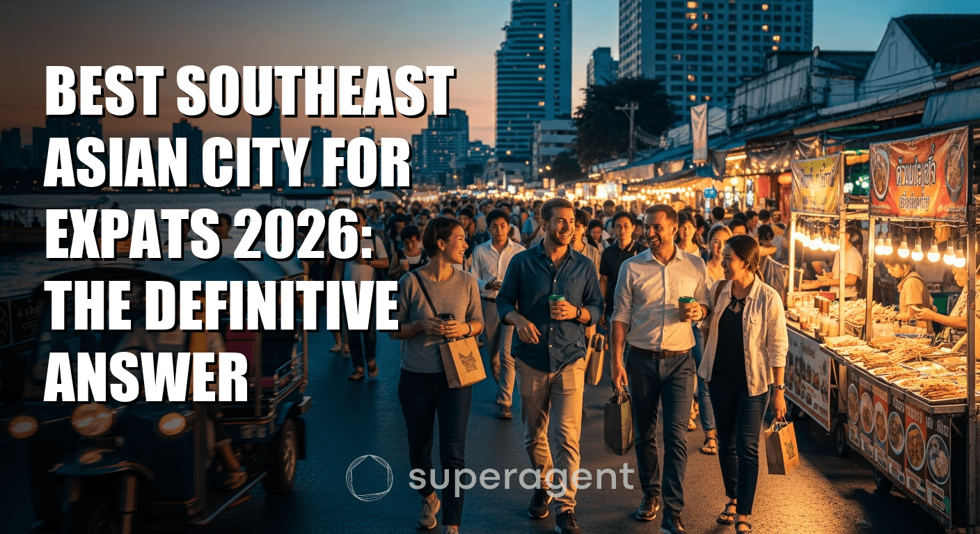 เมืองที่ดีที่สุดในเอเชียตะวันออกเฉียงใต้สำหรับชาวต่างชาติ 2026: คำตอบสุดท้าย
