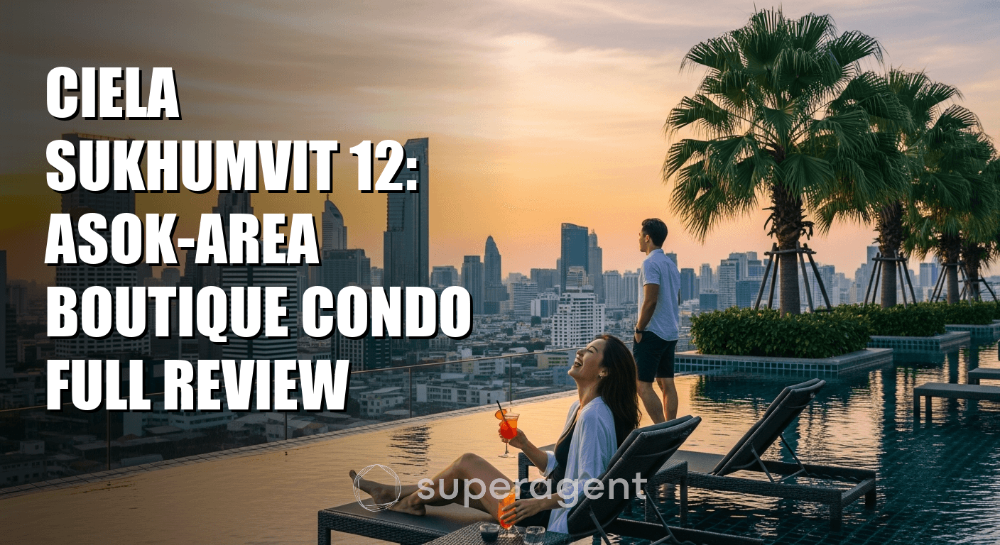 Ciela Sukhumvit 12: Asok-Area Boutique Condo Full Review