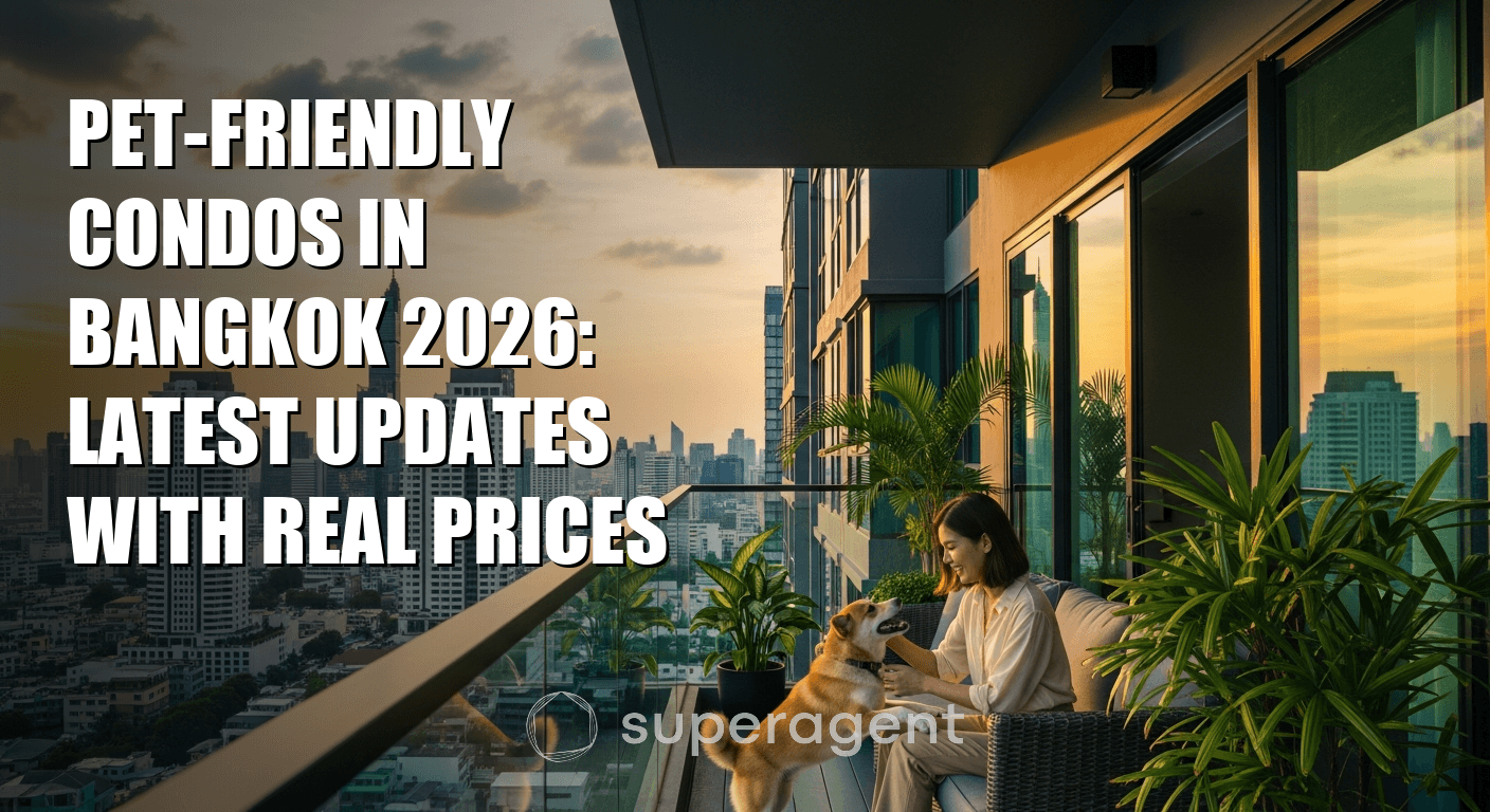 Pet-Friendly Condos in Bangkok 2026: Latest Updates with Real Prices