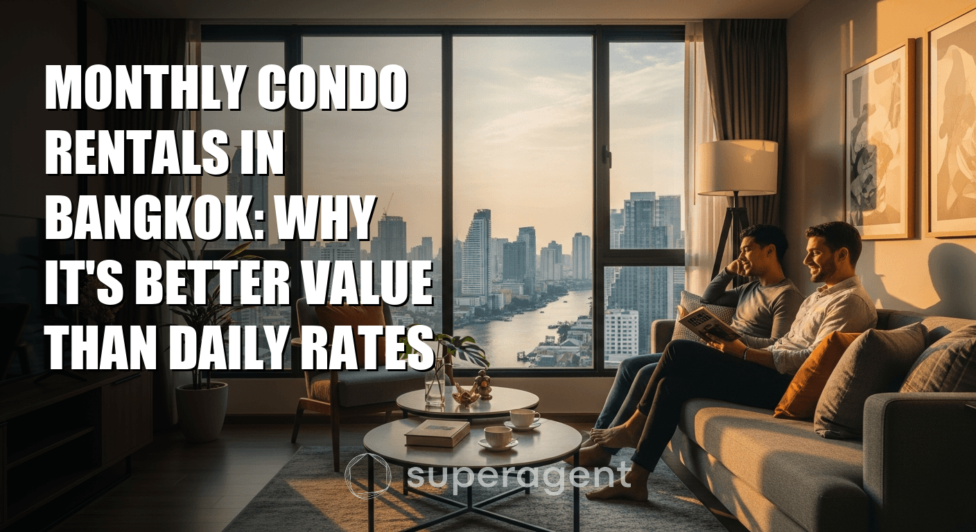 Monthly Condo Rentals in Bangkok: Why It's Better Value Than Daily Rates
