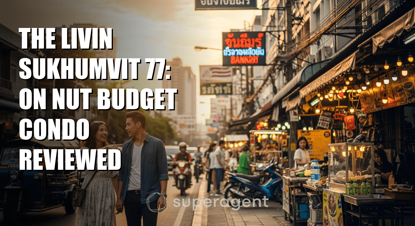 The Livin Sukhumvit 77: On Nut Budget Condo Reviewed