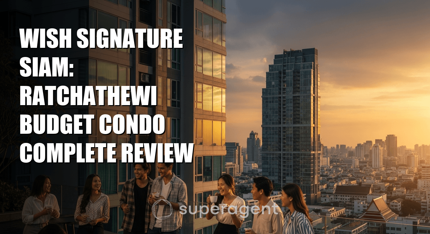 Wish Signature Siam: Ratchathewi Budget Condo Complete Review