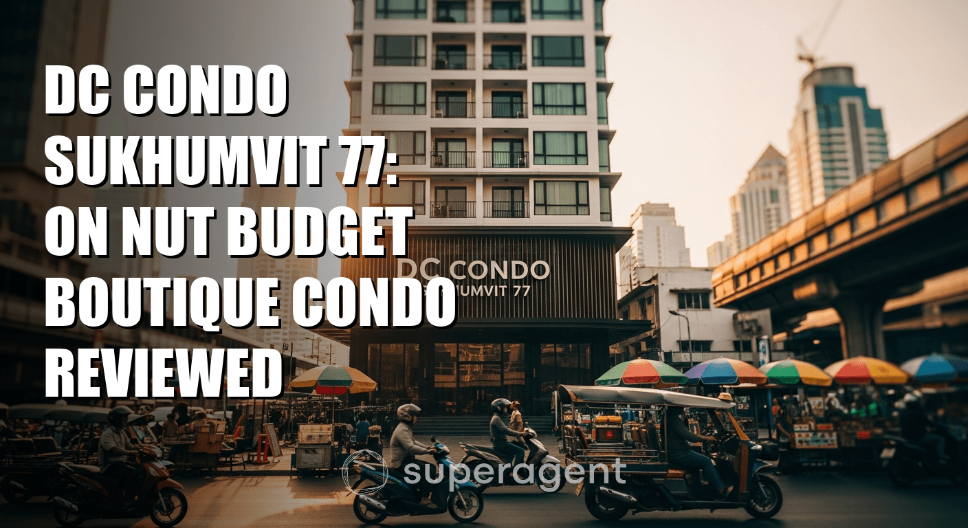 DC Condo Sukhumvit 77: On Nut Budget Boutique Condo Reviewed