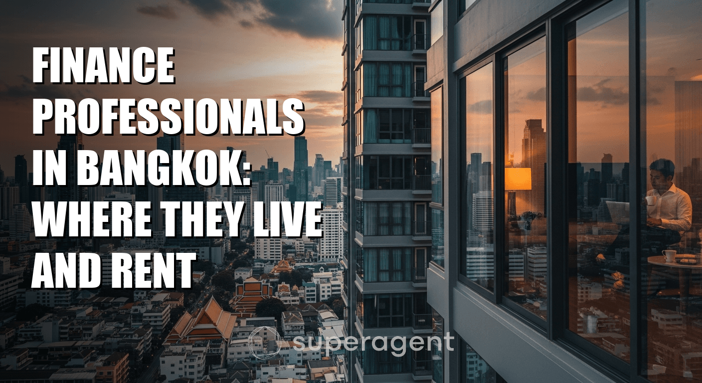 Finance Professionals in Bangkok: Where They Live and Rent
