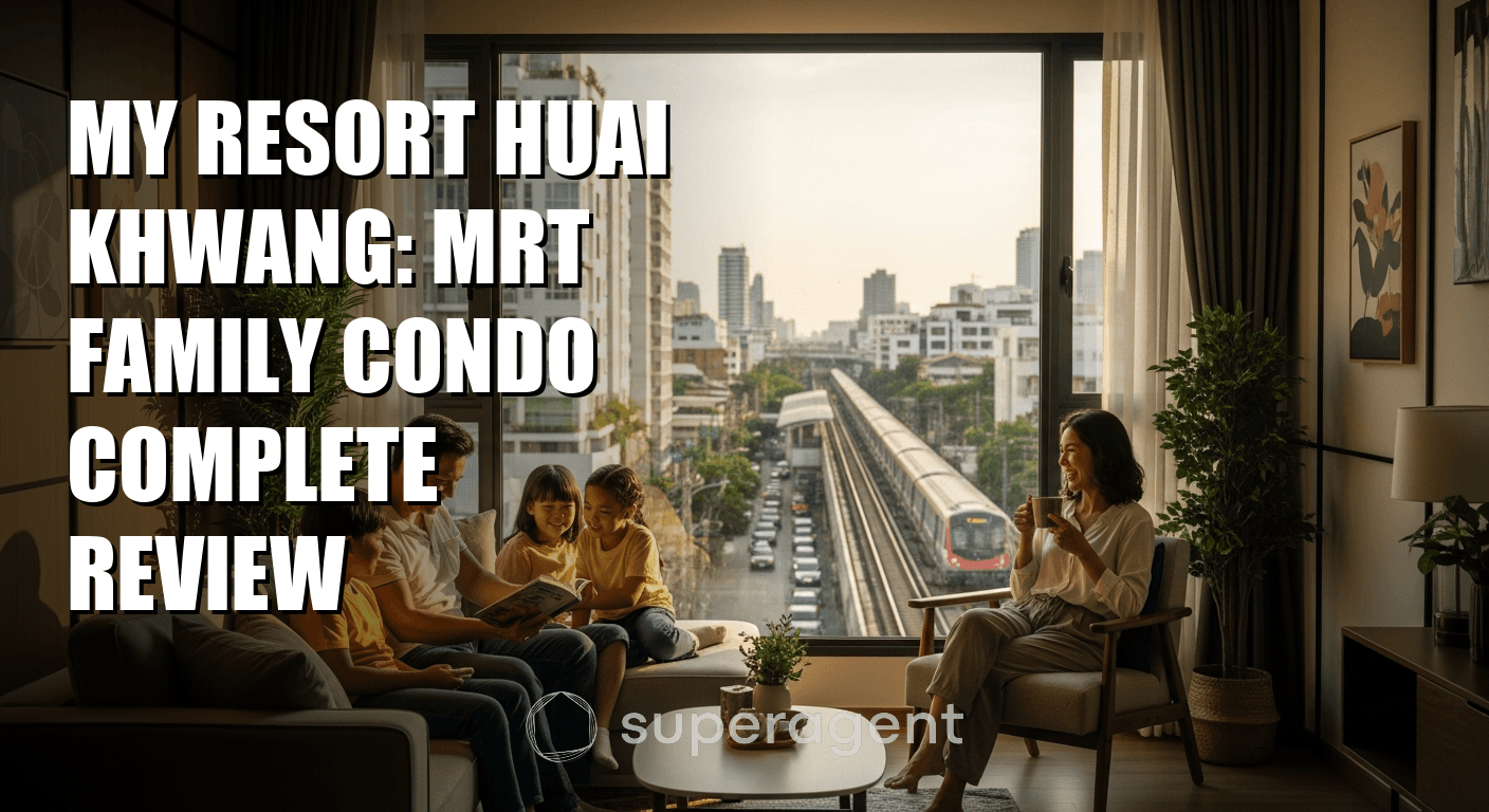 บทวิจารณ์ My Resort Huai Khwang: คอนโดครอบครัวที่เชื่อมต่อ MRT ฉบับสมบูรณ์