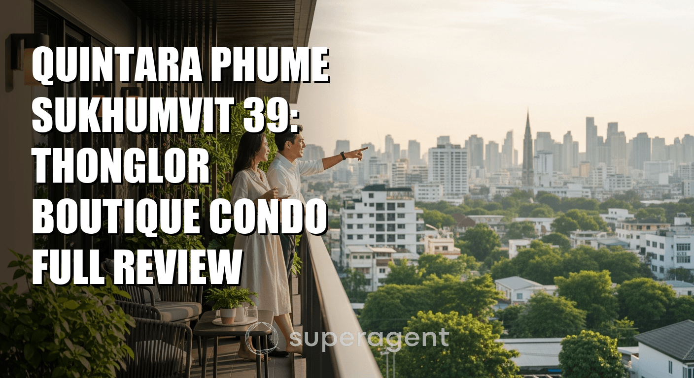 Quintara Phume Sukhumvit 39: Thonglor Boutique Condo Full Review