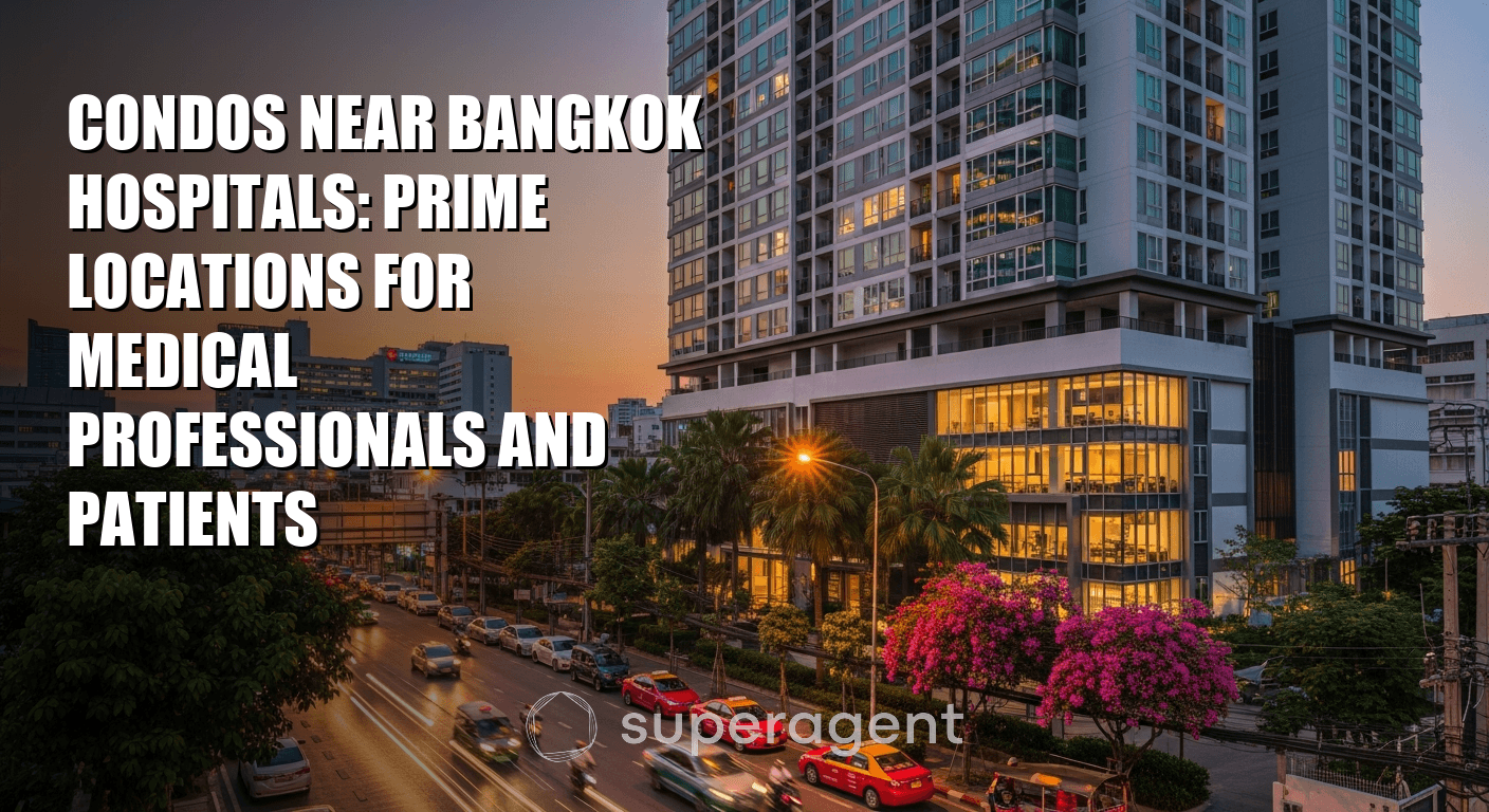 คอนโดใกล้โรงพยาบาลกรุงเทพ: ทำเลดีสำหรับผู้ใช้บริการและบุคลากรทางการแพทย์