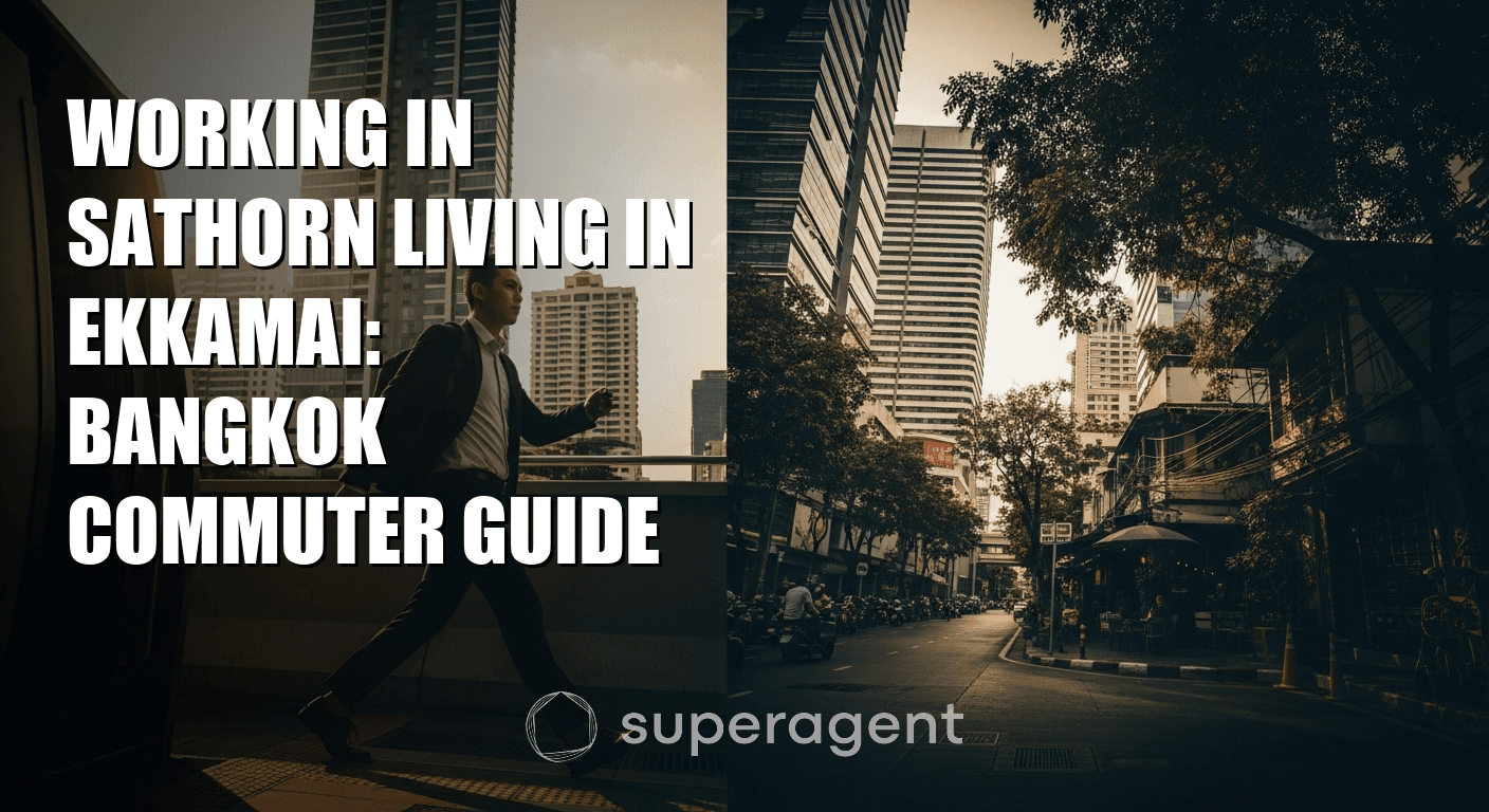 Working in Sathorn Living in Ekkamai: Bangkok Commuter Guide