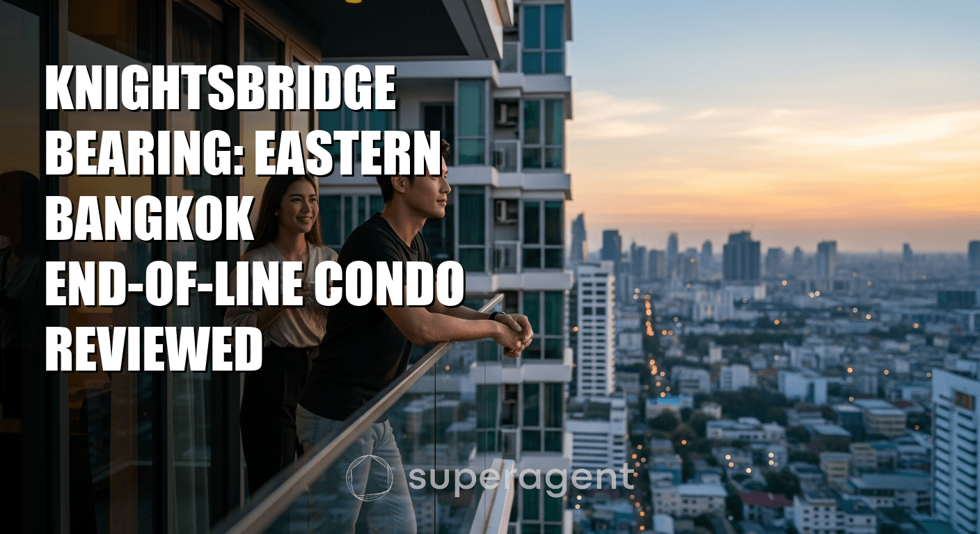 Knightsbridge Bearing: Eastern Bangkok End-of-Line Condo Reviewed