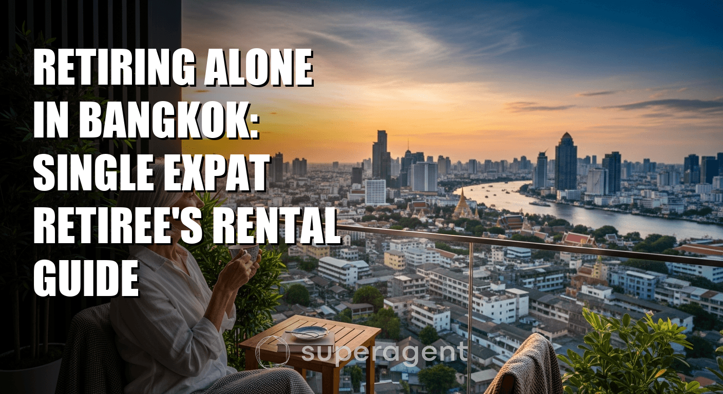 การเ退休ที่กรุงเทพฯ แบบเดียวดาย: คู่มือการเช่าบ้านสำหรับผู้เกษียณอายุต่างชาติ