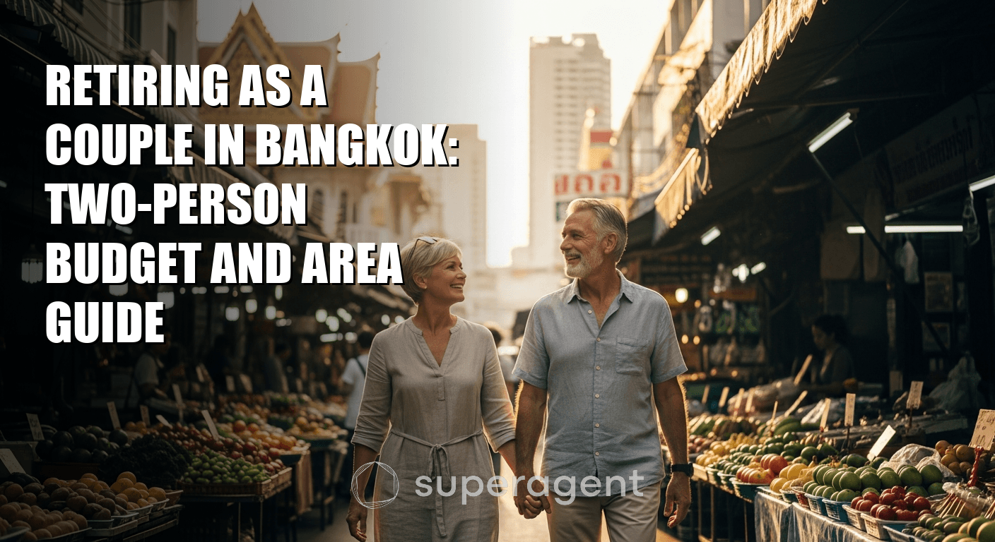 Retiring as a Couple in Bangkok: Two-Person Budget and Area Guide