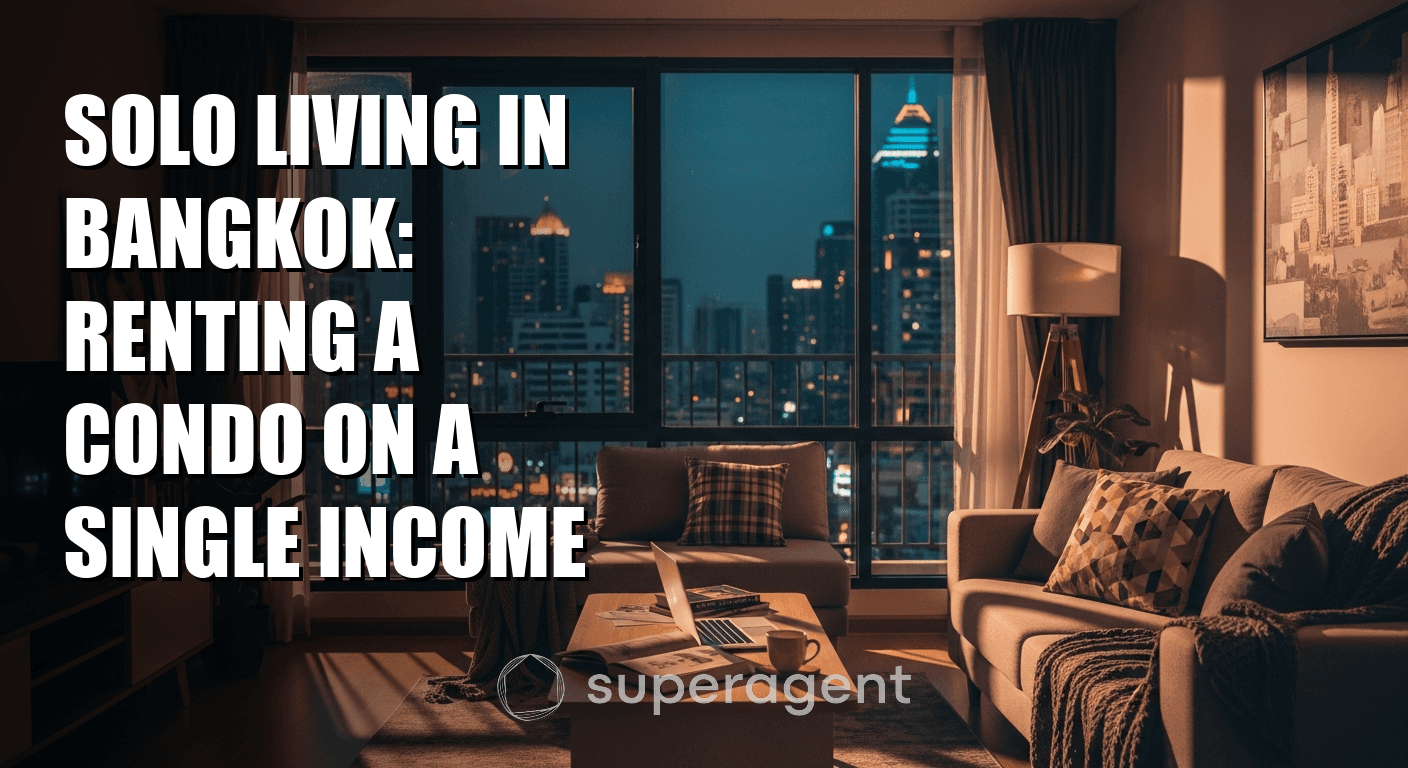 Solo Living in Bangkok: Renting a Condo on a Single Income