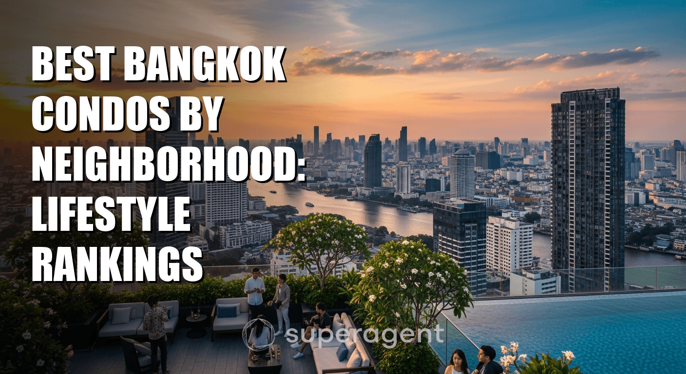 Best Bangkok Condos by Neighborhood: Lifestyle Rankings
