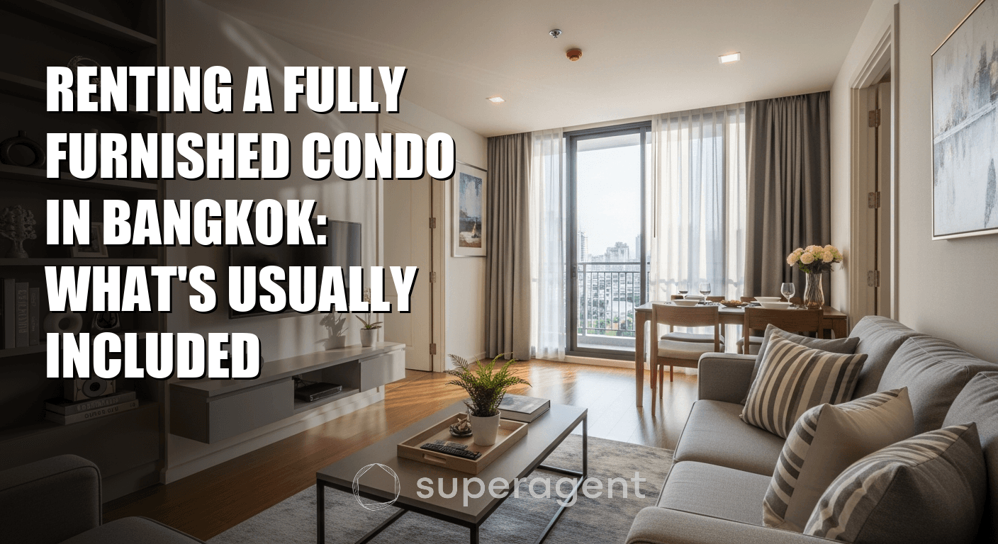 Renting a Fully Furnished Condo in Bangkok: What's Usually Included