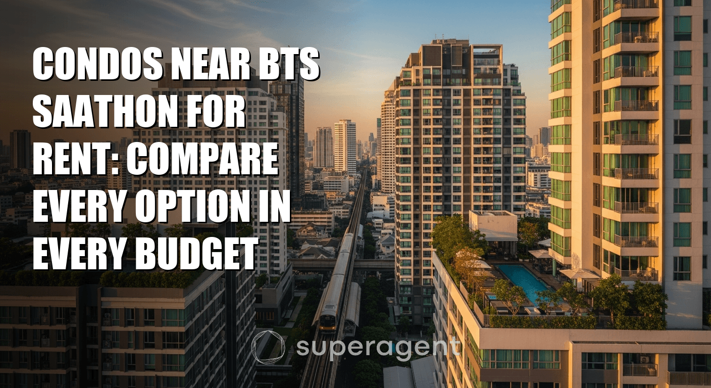 Condos Near BTS Saathon for Rent: Compare Every Option in Every Budget