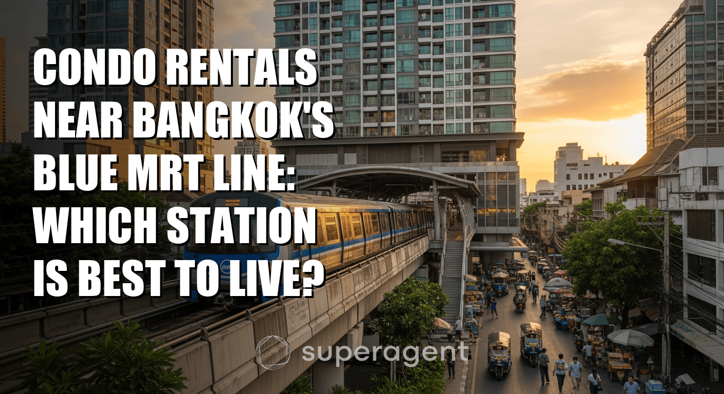 เช่าคอนโดใกล้ MRT สายสีน้ำเงิน: สถานีไหนน่าอยู่ที่สุด