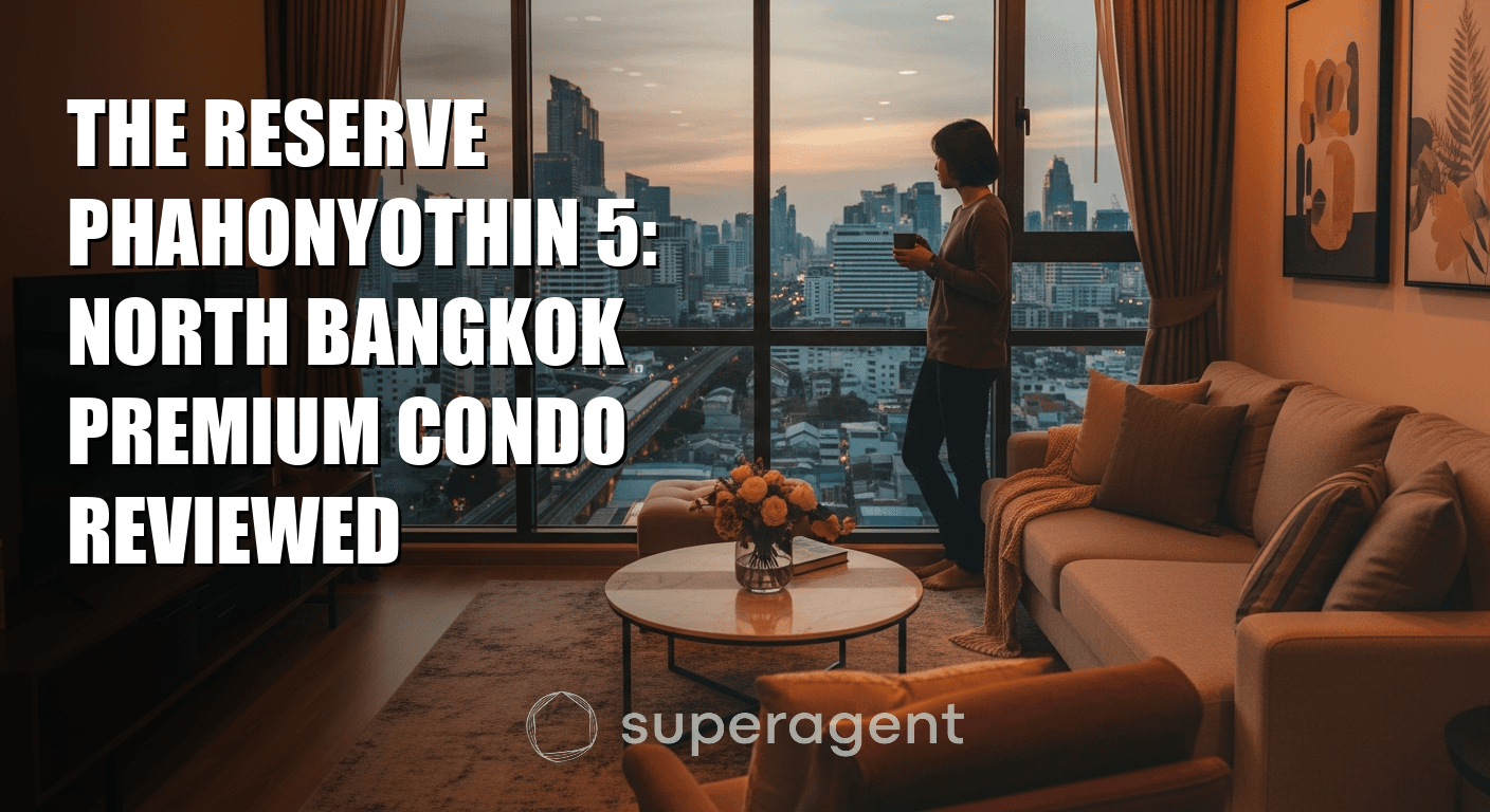 The Reserve Phahonyothin 5: North Bangkok Premium Condo Reviewed