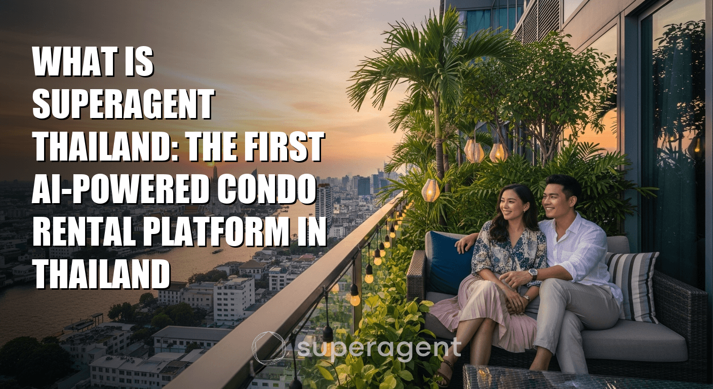 What is Superagent Thailand: The First AI-Powered Condo Rental Platform in Thailand