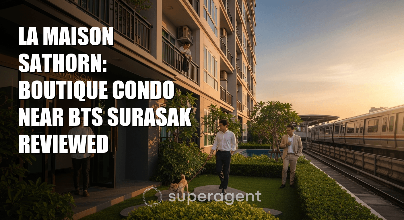 La Maison Sathorn: Boutique Condo Near BTS Surasak Reviewed