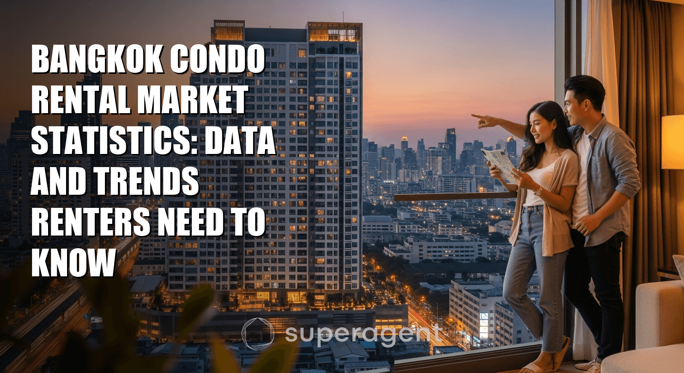 Bangkok Condo Rental Market Statistics: Data and Trends Renters Need to Know