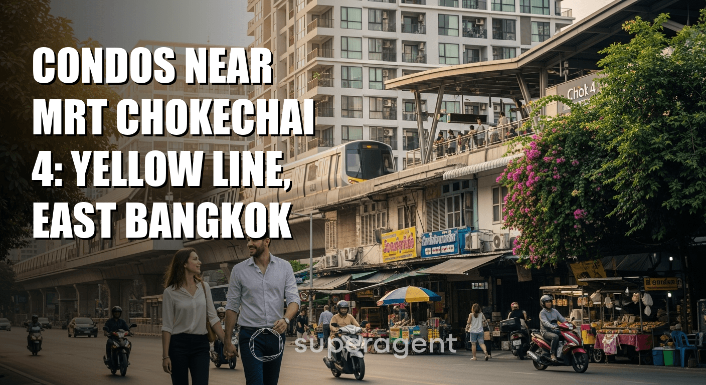 Condos Near MRT Chokechai 4: Yellow Line, East Bangkok