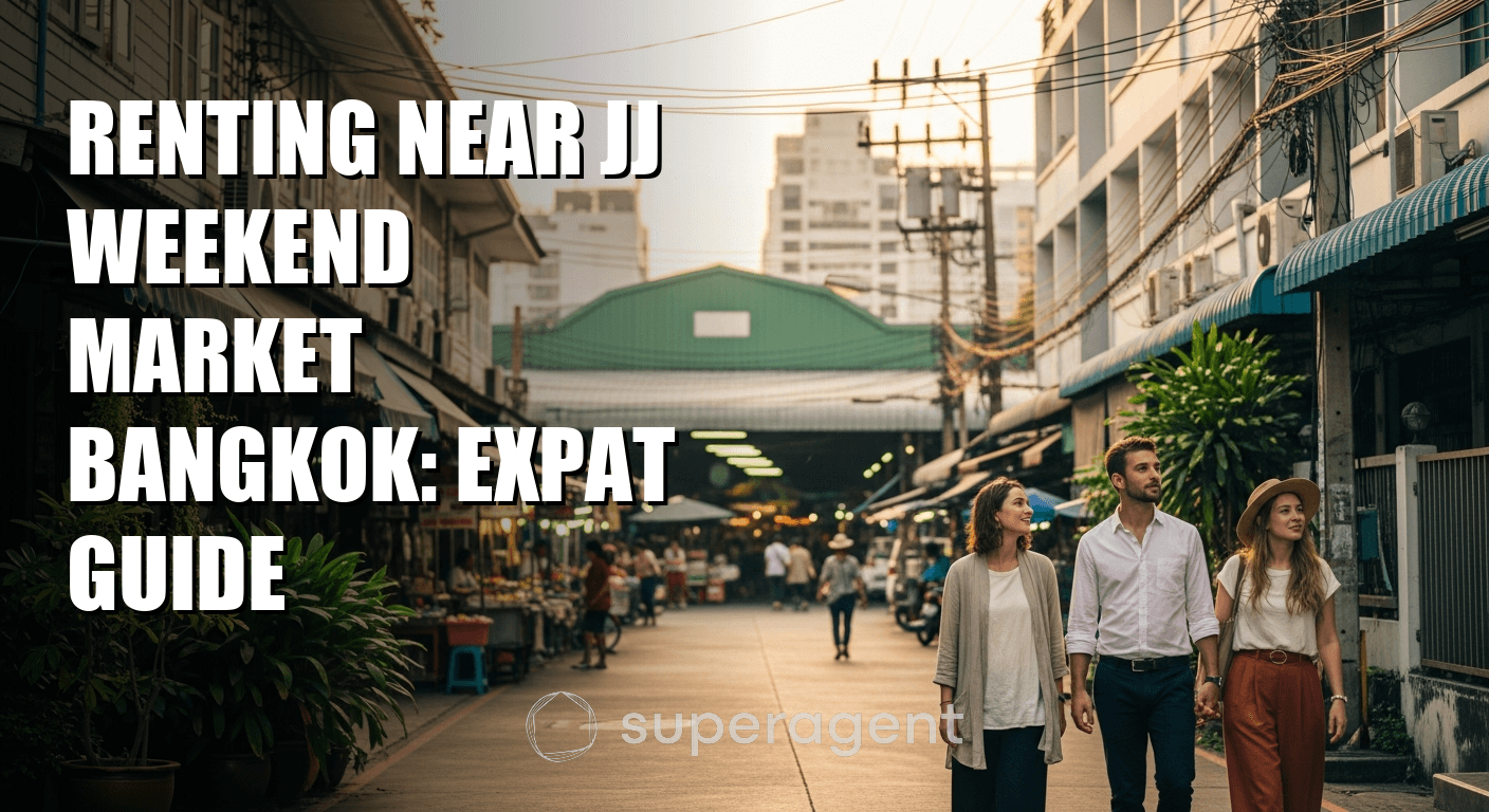 คู่มือการเช่าบ้านใกล้ตลาด JJ สำหรับชาวต่างชาติในกรุงเทพ