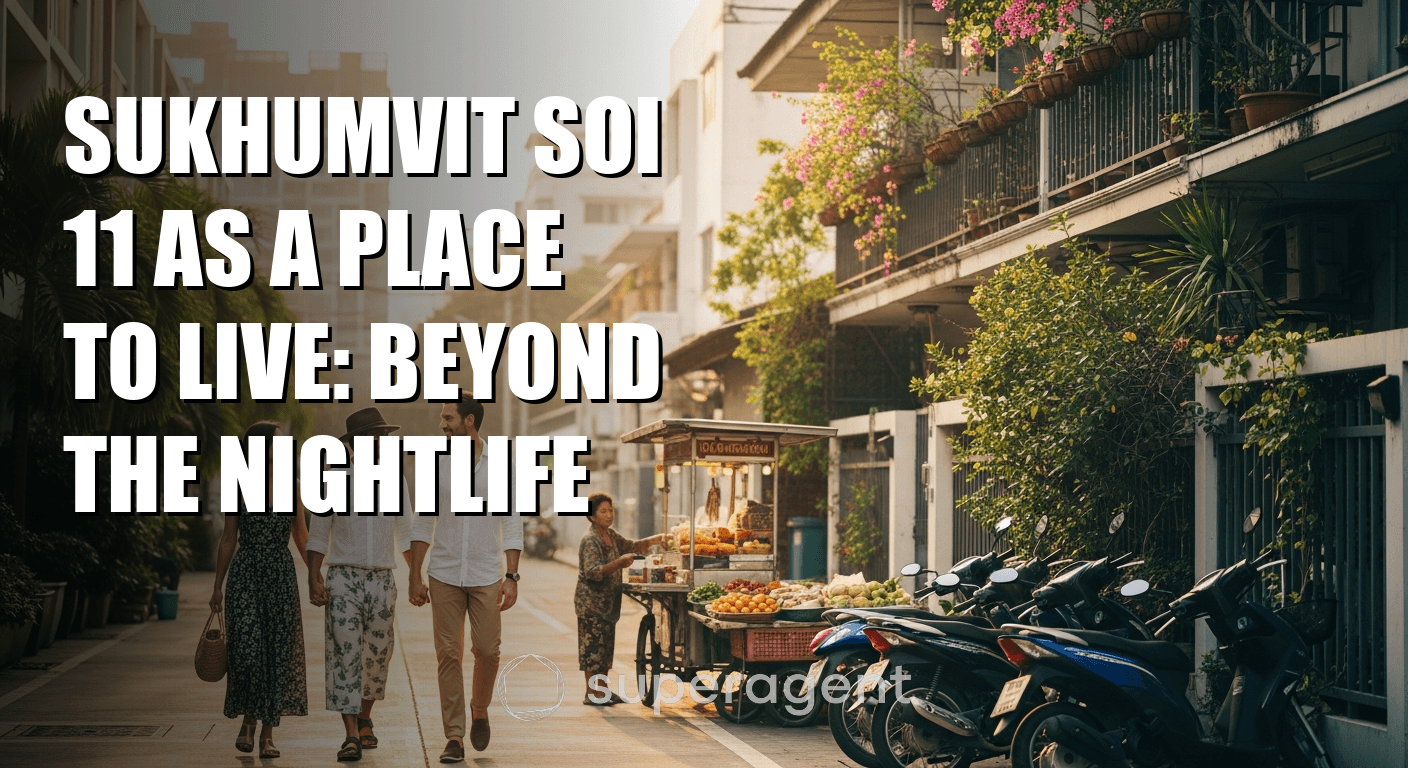 Sukhumvit Soi 11 as a Place to Live: Beyond the Nightlife