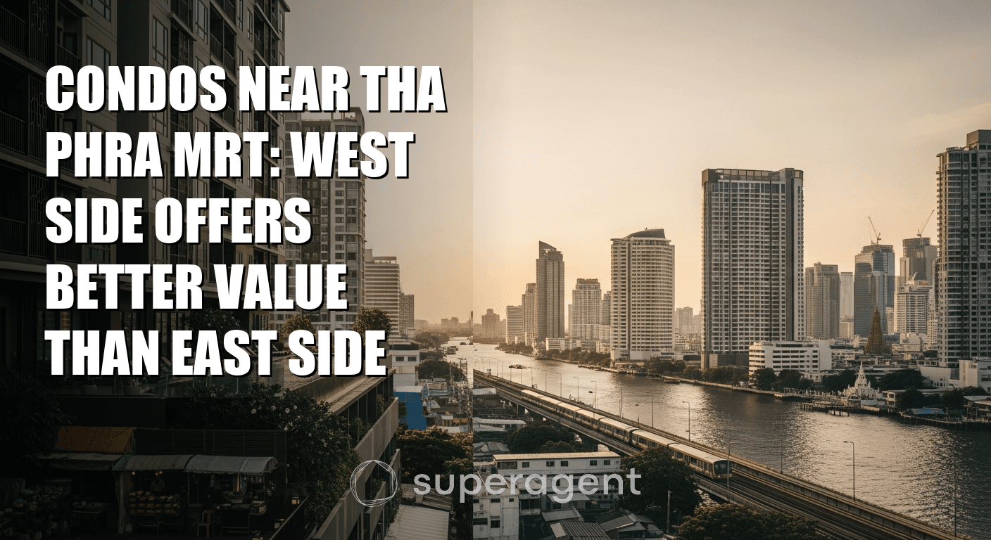 Condos Near Tha Phra MRT: West Side Offers Better Value Than East Side