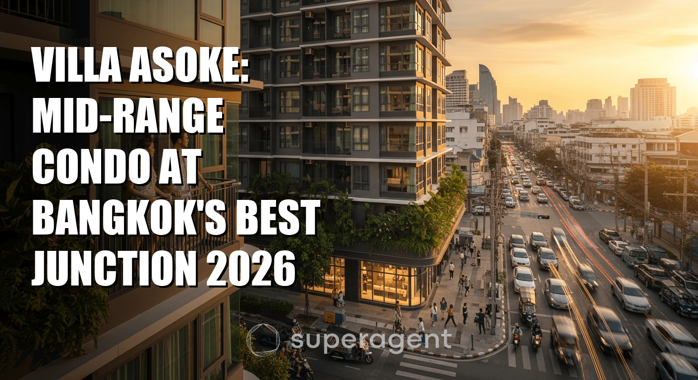 Villa Asoke: Mid-Range Condo at Bangkok's Best Junction 2026