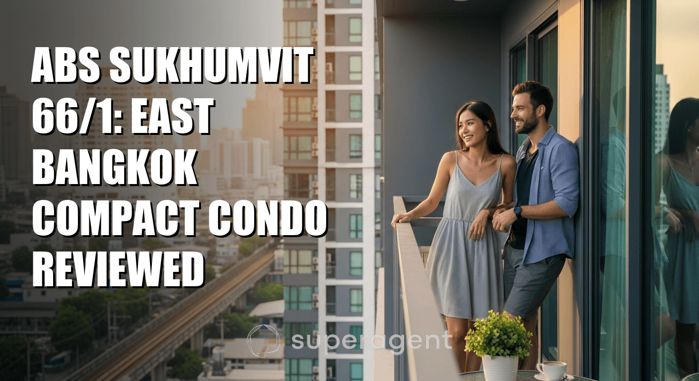 Abs Sukhumvit 66/1: East Bangkok Compact Condo Reviewed