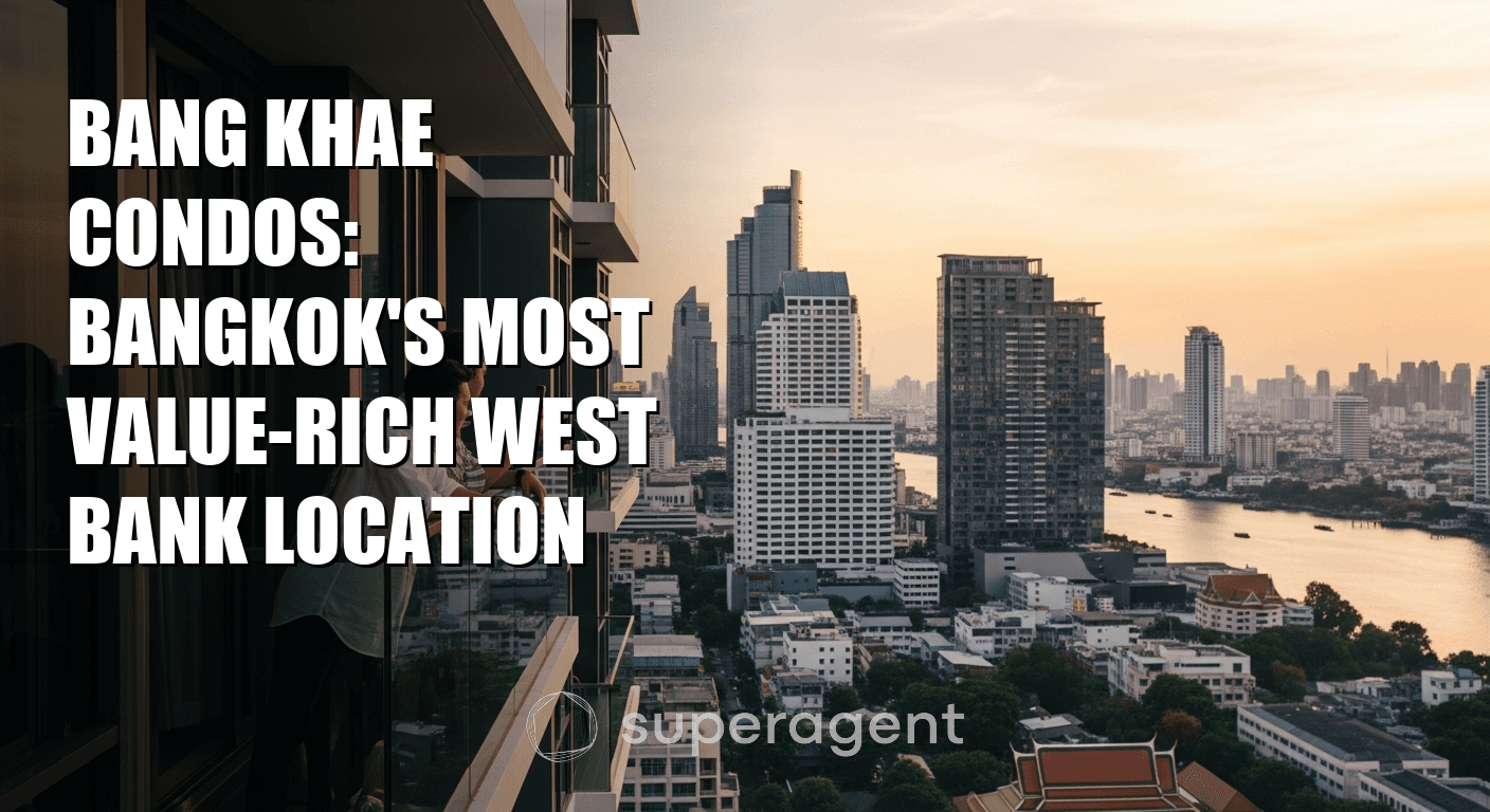 Bang Khae Condos: Bangkok's Most Value-Rich West Bank Location