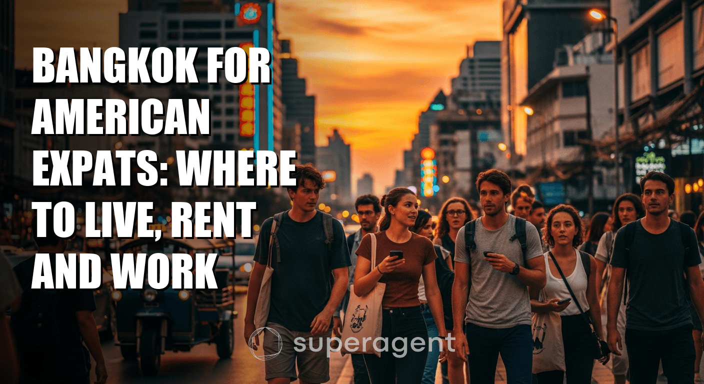 Bangkok for American Expats: Where to Live, Rent and Work