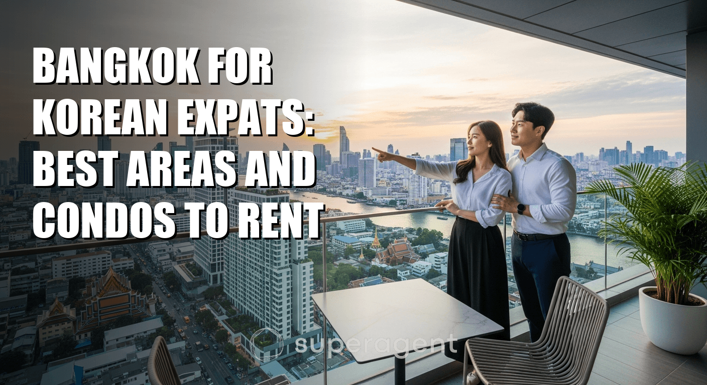 Bangkok for Korean Expats: Best Areas and Condos to Rent