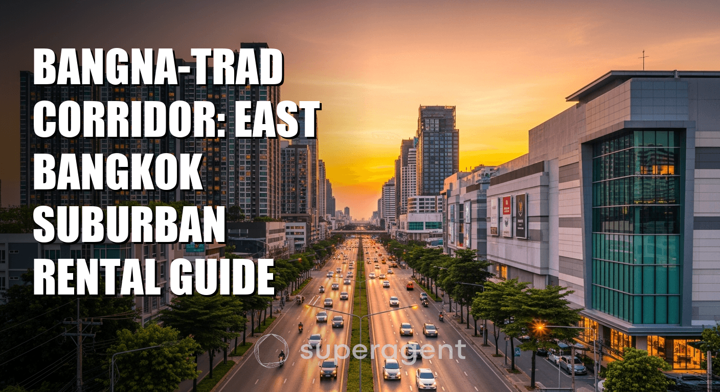 Bangna-Trad Corridor: East Bangkok Suburban Rental Guide