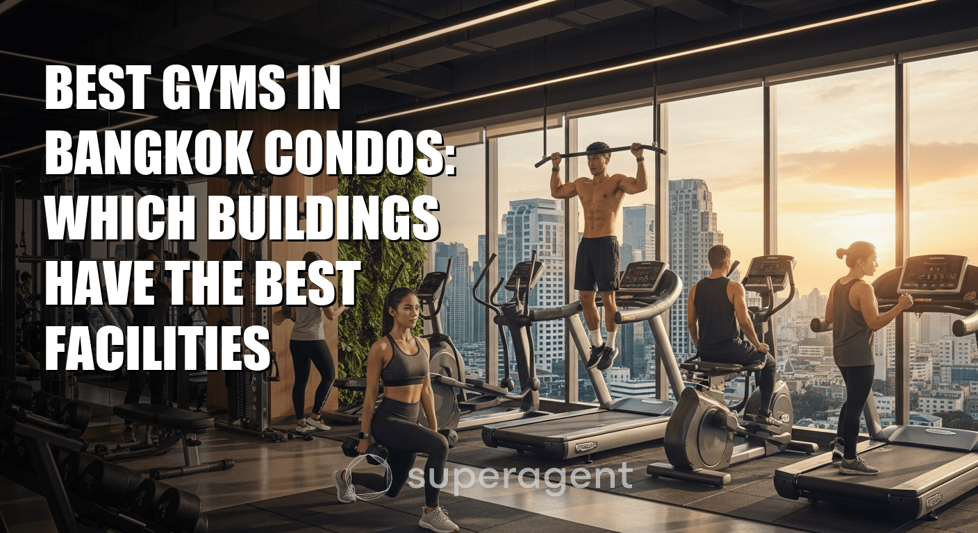 Best Gyms in Bangkok Condos: Which Buildings Have the Best Facilities