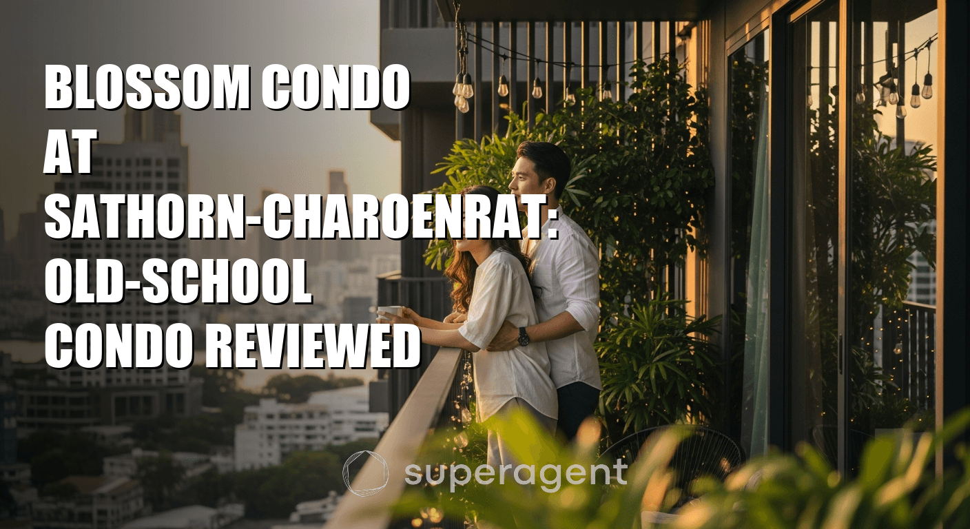 Blossom Condo at Sathorn-Charoenrat: Old-School Condo Reviewed