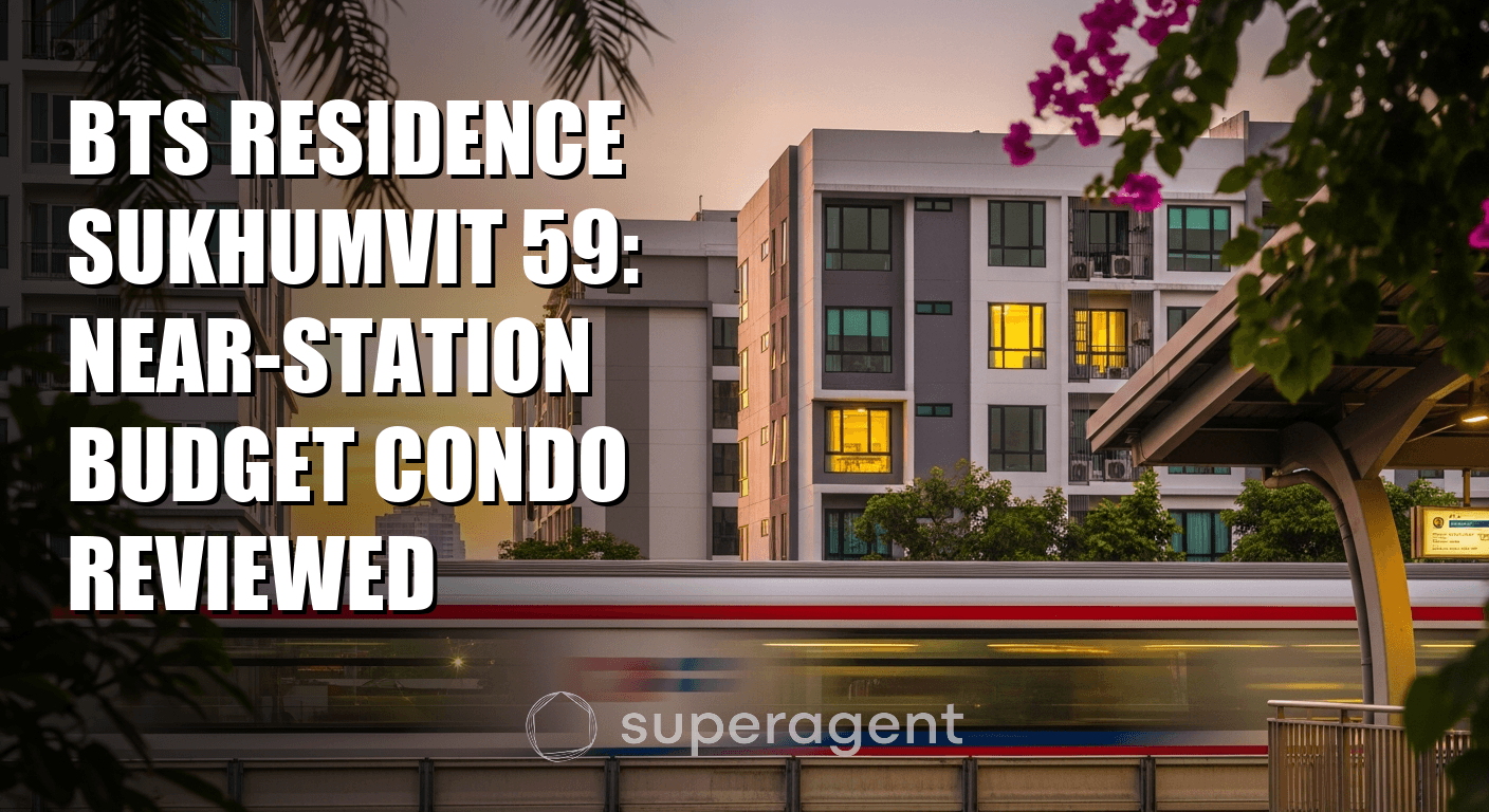 BTS Residence Sukhumvit 59: Near-Station Budget Condo Reviewed