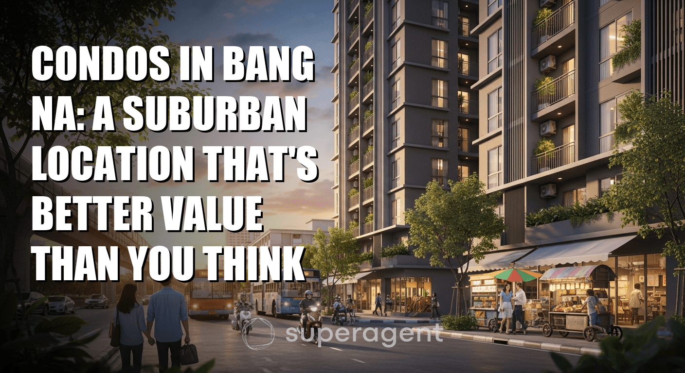 Condos in Bang Na: A Suburban Location That's Better Value Than You Think