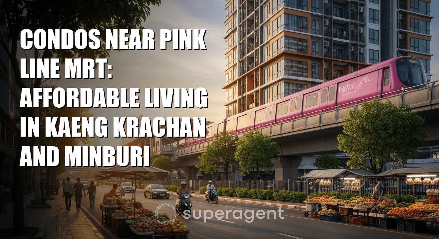 Condos Near Pink Line MRT: Affordable Living in Kaeng Krachan and Minburi