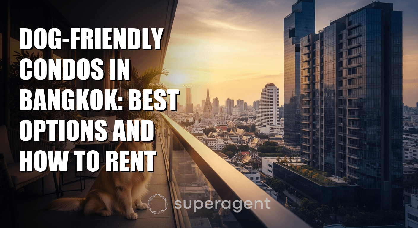 Dog-Friendly Condos in Bangkok: Best Options and How to Rent