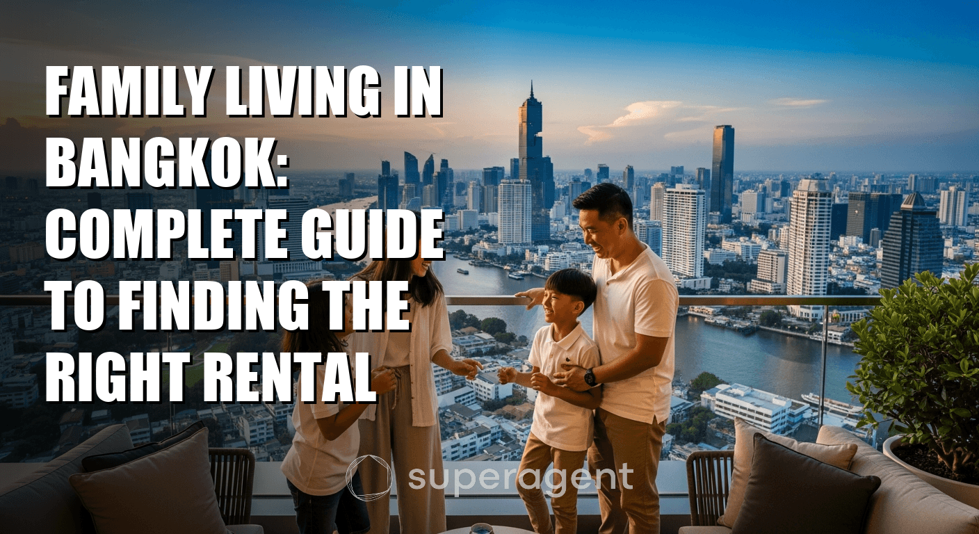 Family Living in Bangkok: Complete Guide to Finding the Right Rental