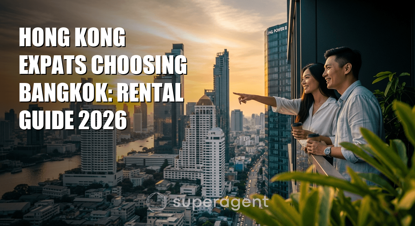 Hong Kong Expats Choosing Bangkok: Rental Guide 2026