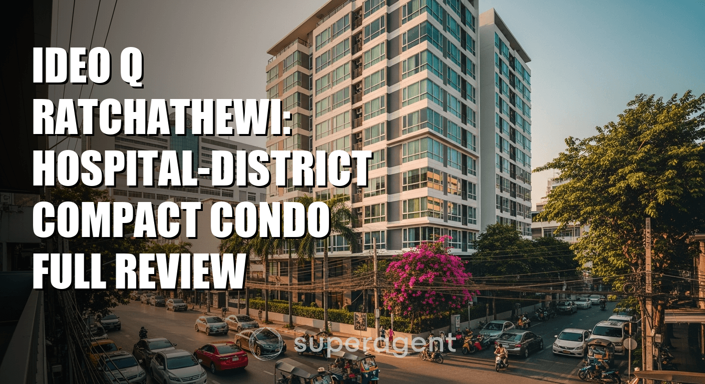 Ideo Q Ratchathewi: Hospital-District Compact Condo Full Review