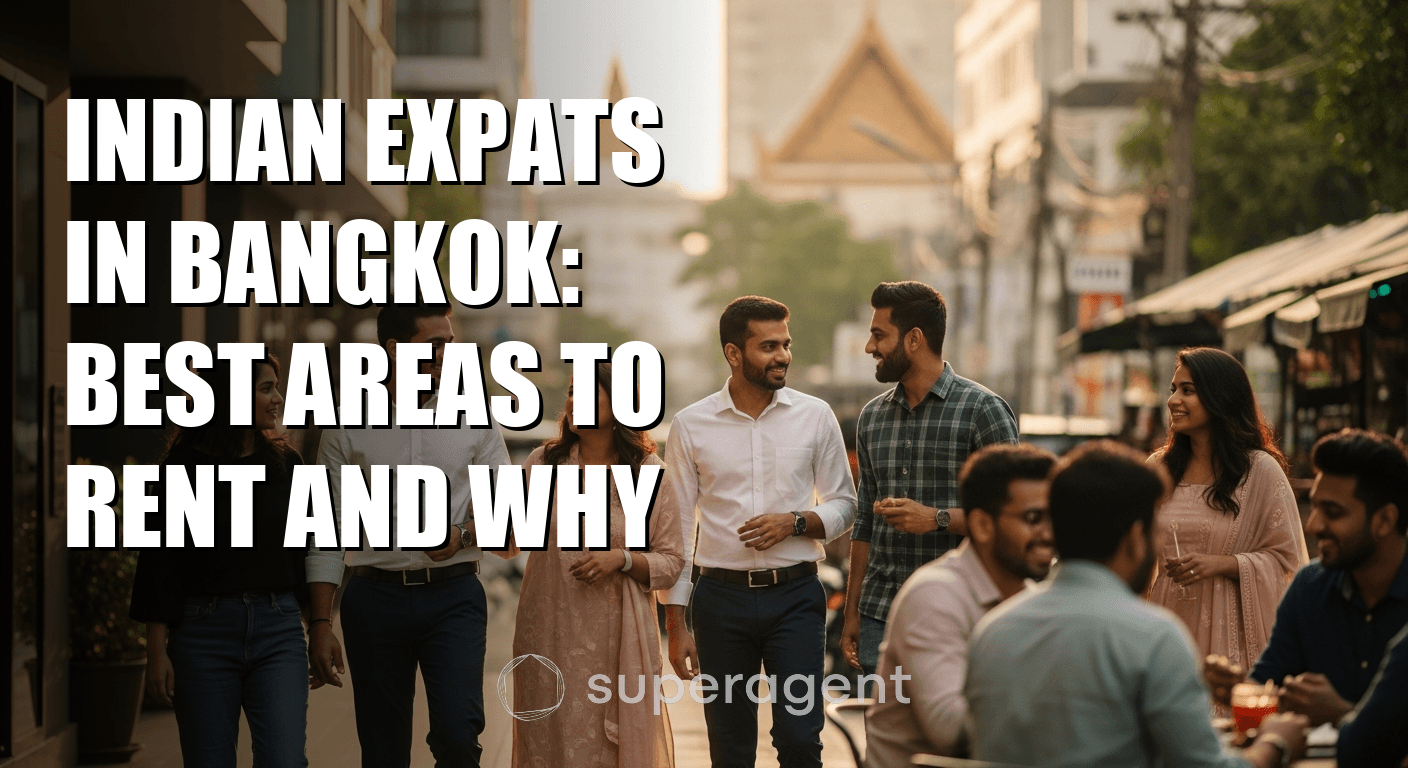 Indian Expats in Bangkok: Best Areas to Rent and Why