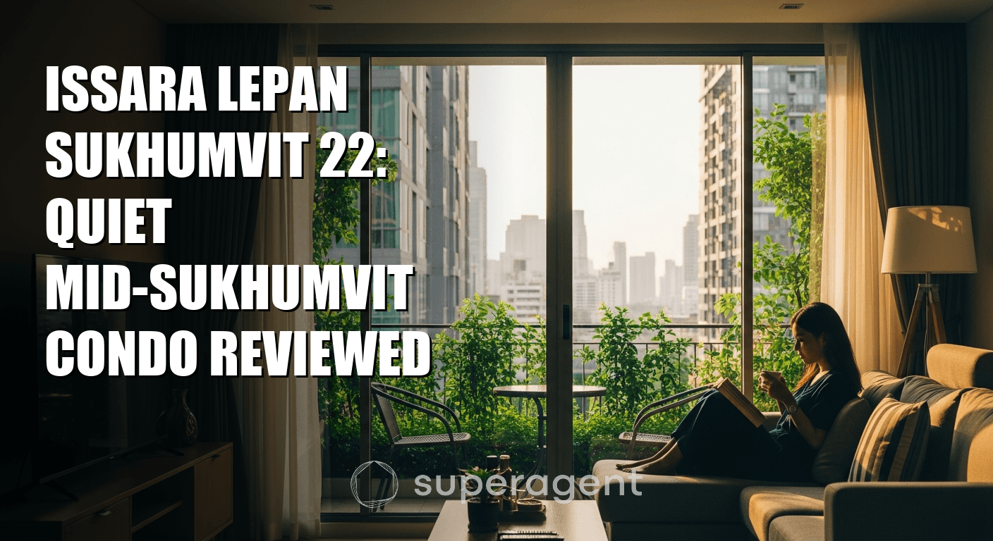 Issara Lepan Sukhumvit 22: Quiet Mid-Sukhumvit Condo Reviewed