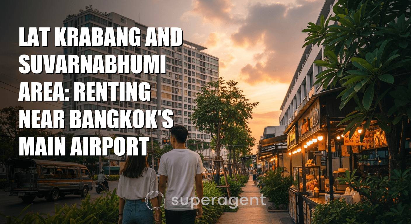 Lat Krabang and Suvarnabhumi Area: Renting Near Bangkok's Main Airport
