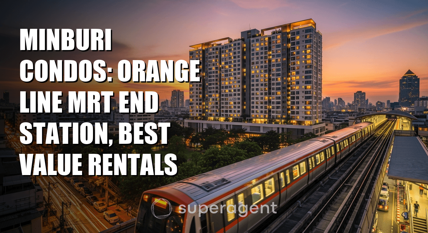Minburi Condos: Orange Line MRT End Station, Best Value Rentals