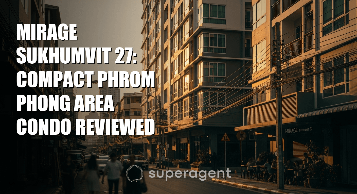 Mirage Sukhumvit 27: Compact Phrom Phong Area Condo Reviewed